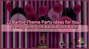Barbie Theme Party Ideas for Your Trendy and Pink Barbiecore Bash