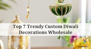 Top 7 Trendy Custom Diwali Decorations Wholesale
