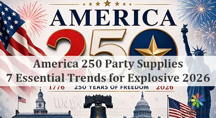 America 250 Party Supplies 7 Essential Trends for Explosive 2026 Wholesale Success